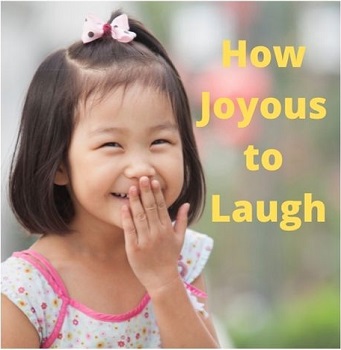 How Joyous to Laugh